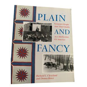 Plain and Fancy: Vermont's People and Their Quilts Book by Richard L. Cleveland